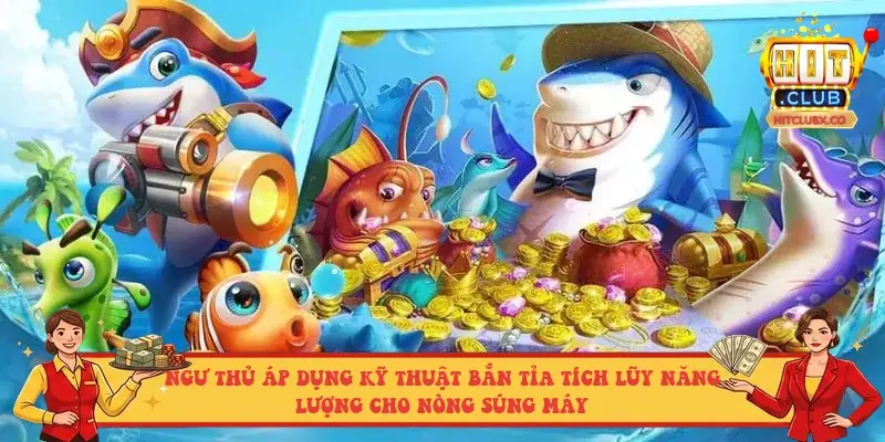 Ngư thủ áp dụng kỹ thuật bắn tỉa tích lũy năng lượng cho nòng súng máy