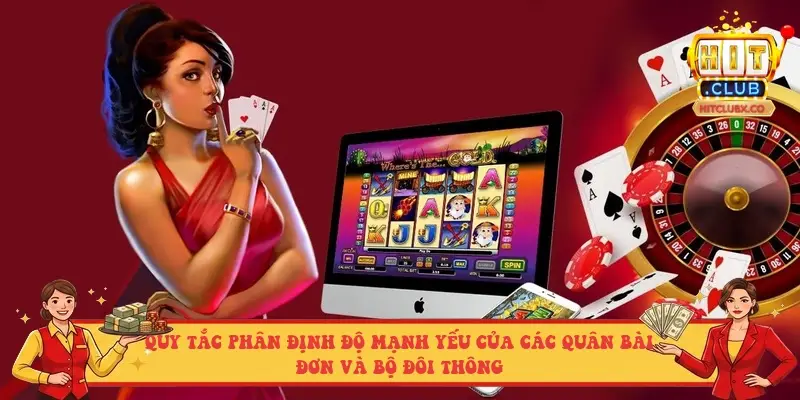 Quy tắc phân định độ mạnh yếu của các quân bài đơn và bộ đôi thông