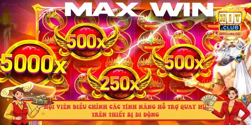 Hội viên điều chỉnh các tính năng hỗ trợ quay hũ trên thiết bị di động