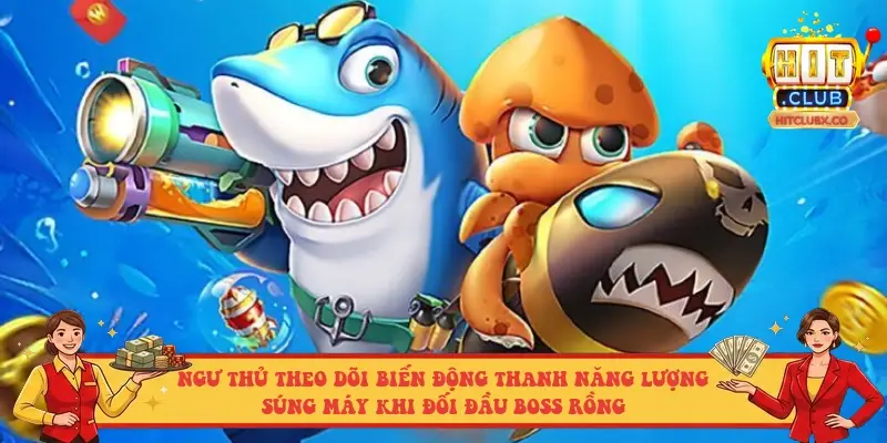 Ngư thủ theo dõi biến động thanh năng lượng súng máy khi đối đầu Boss rồng